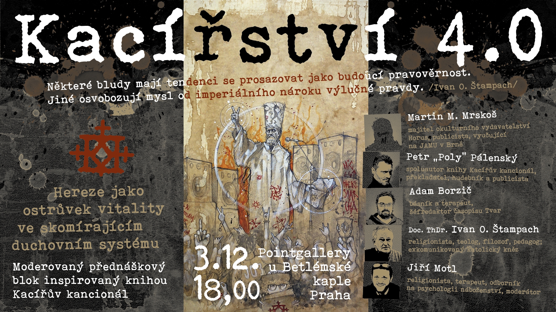 Kacířství 4.0: Přednáškový blok o kacířství v moderní době Kacířství 4.0: Přednáškový blok o kacířství v moderní době