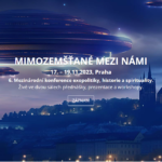 „Pane Roberte, já jsem byl na cizí planetě. Chcete si to poslechnout?“ – reflexe 6. Mezinárodní konference exopolitiky, historie a spirituality