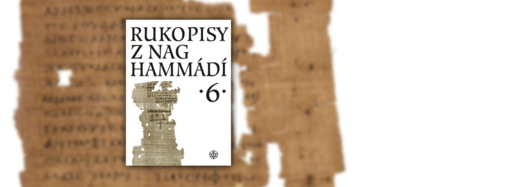 Pozvánka: Přednáška Gnóze v kontextu raného křesťanství a prezentace knihy Rukopisy z Nag Hammádí 6